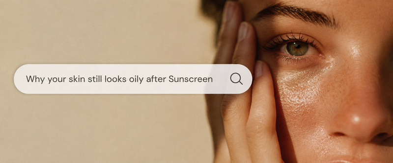 Why Your Skin Still Looks Oily After Sunscreen